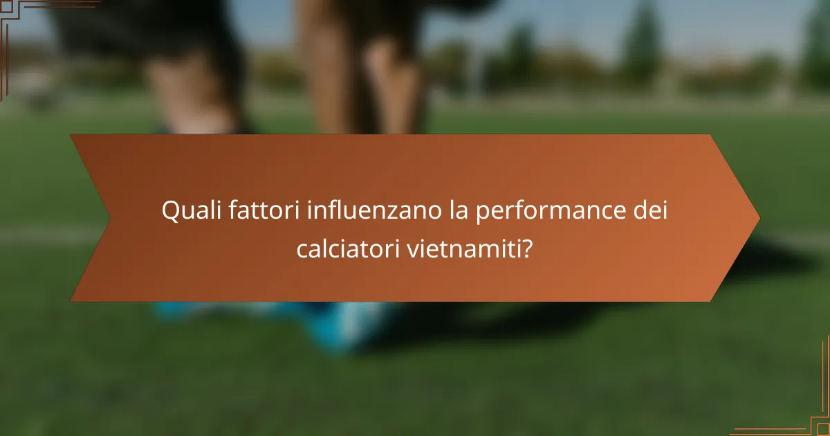 Quali fattori influenzano la performance dei calciatori vietnamiti?
