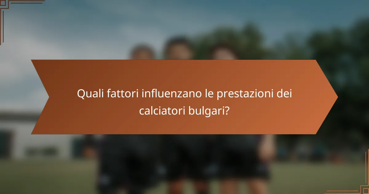 Quali fattori influenzano le prestazioni dei calciatori bulgari?