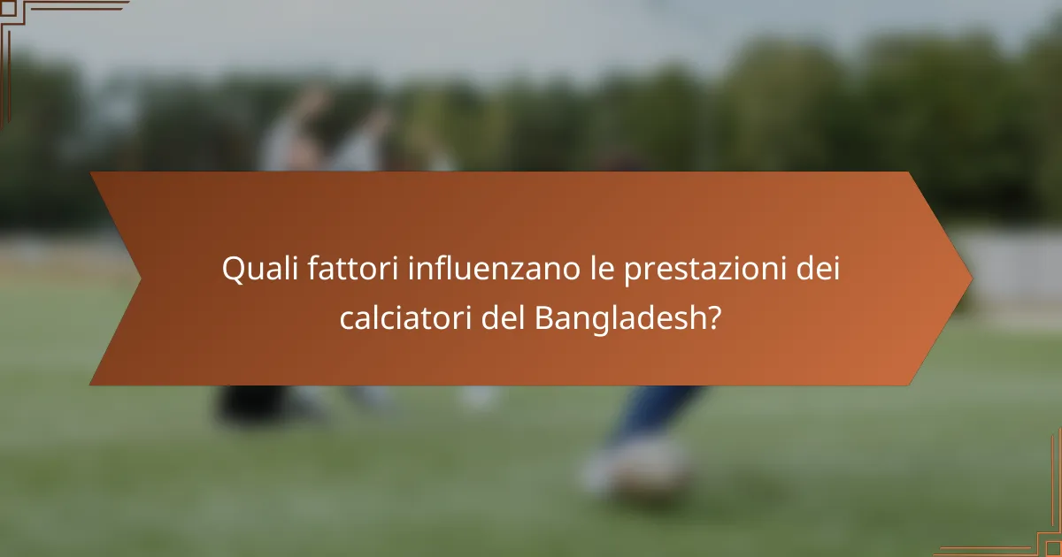 Quali fattori influenzano le prestazioni dei calciatori del Bangladesh?