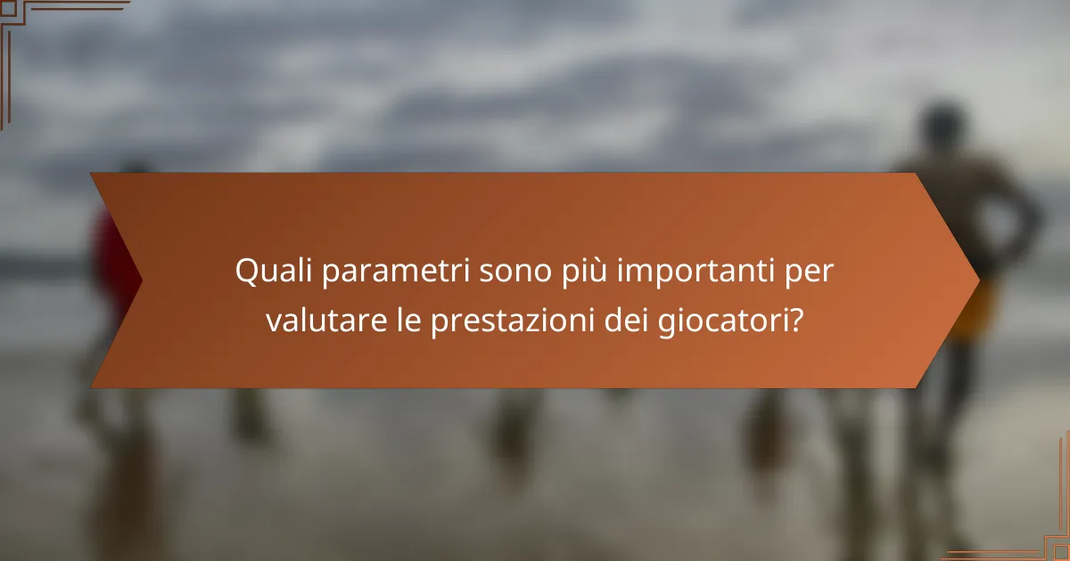 Quali parametri sono più importanti per valutare le prestazioni dei giocatori?
